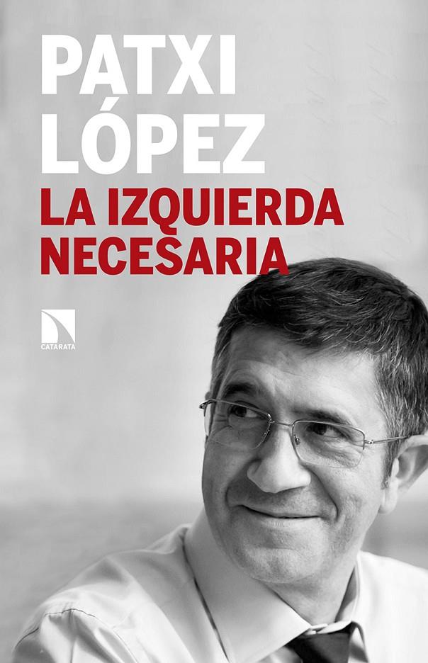 La izquierda innecesaria | 9788490973028 | Patxi López