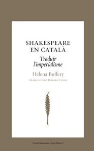 Shakespeare en català. Traduir l'imperialisme | 9788497663793 | Helena Buffery