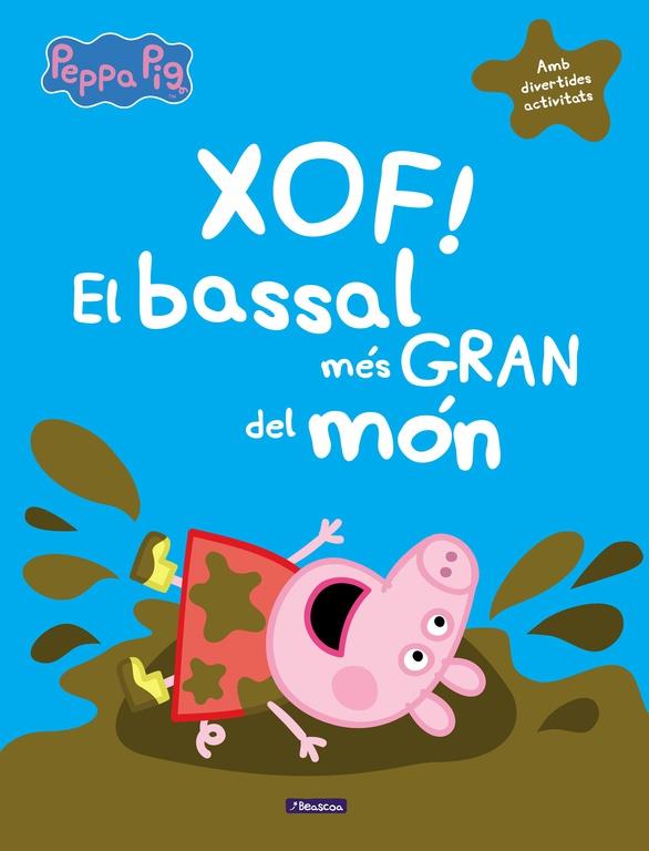 Xof! El bassal més gran del món | 9788448848835 | Peppa Pig