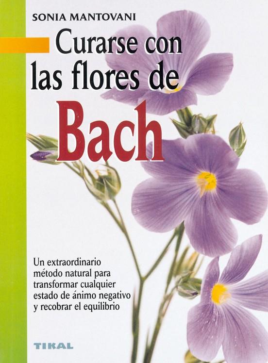 Curarse con las flores de Bach | 9788430538638 | Naturismo - Sonia Mantovani