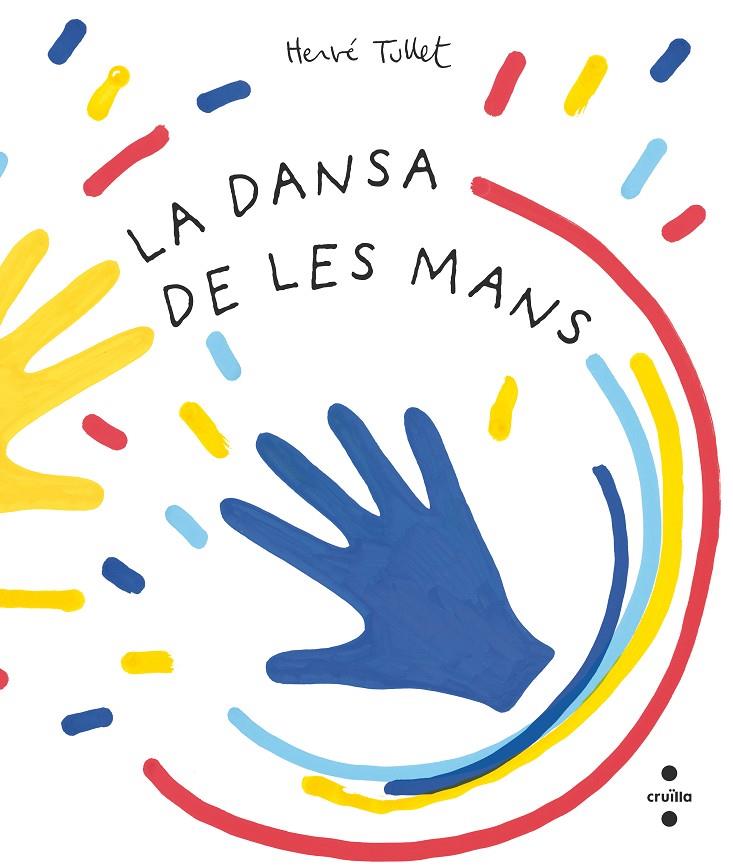 La dansa de les mans | 9788466150941 | Tullet, Hervé