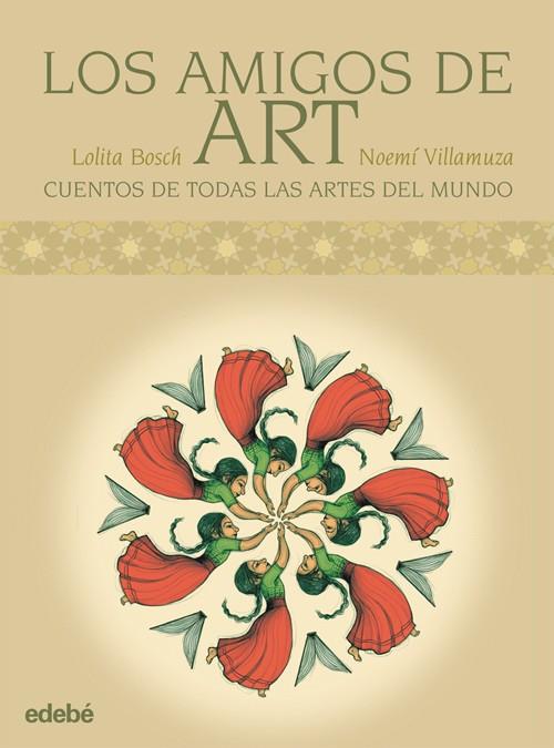 Amigos de Art y cuentos de todas las artes del mun | 9788468302843 | Lolita Bosch - Noemí Villamuza