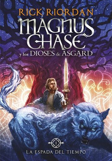 La espada del tiempo (Magnus Chase y los dioses de Asgard 1) | 9788490434819 | Riordan, Rick