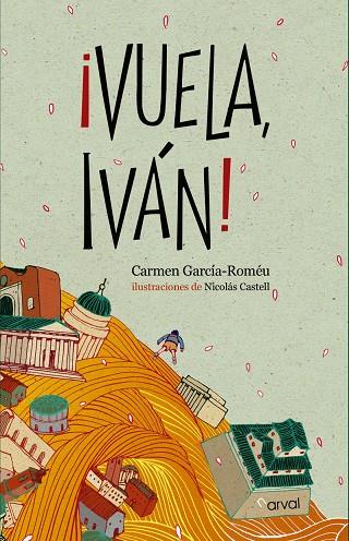 ¡Vuela, Iván! | 9788494222856 | Carmen García-Roméu