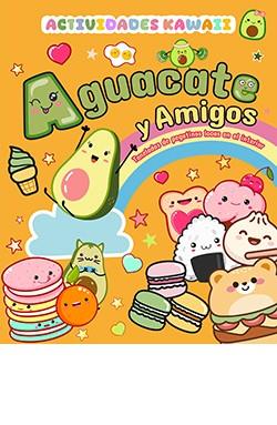 Aguacate y amigos - Actividades kawaii | 9788410101326