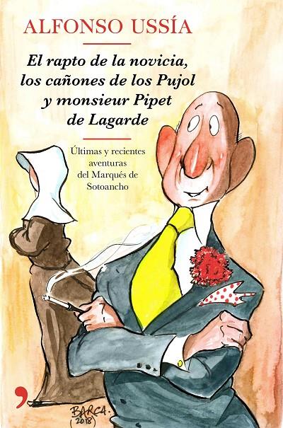 Rapto de la novicia, los cañones de los Pujol y monsieur Pipet de Lagarde | 9788499986258 | Alfonso Ussía