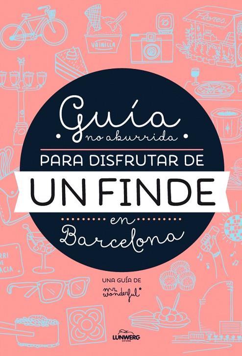 Guía no aburrida para disfrutar de un finde en BCN | 9788416177073 | Mr. Wonderful