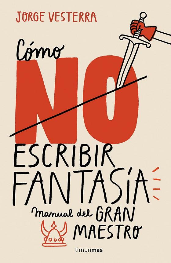 Cómo (no) escribir fantasía. Manual del Gran Maest | 9788445005262 | Jorge Vesterra