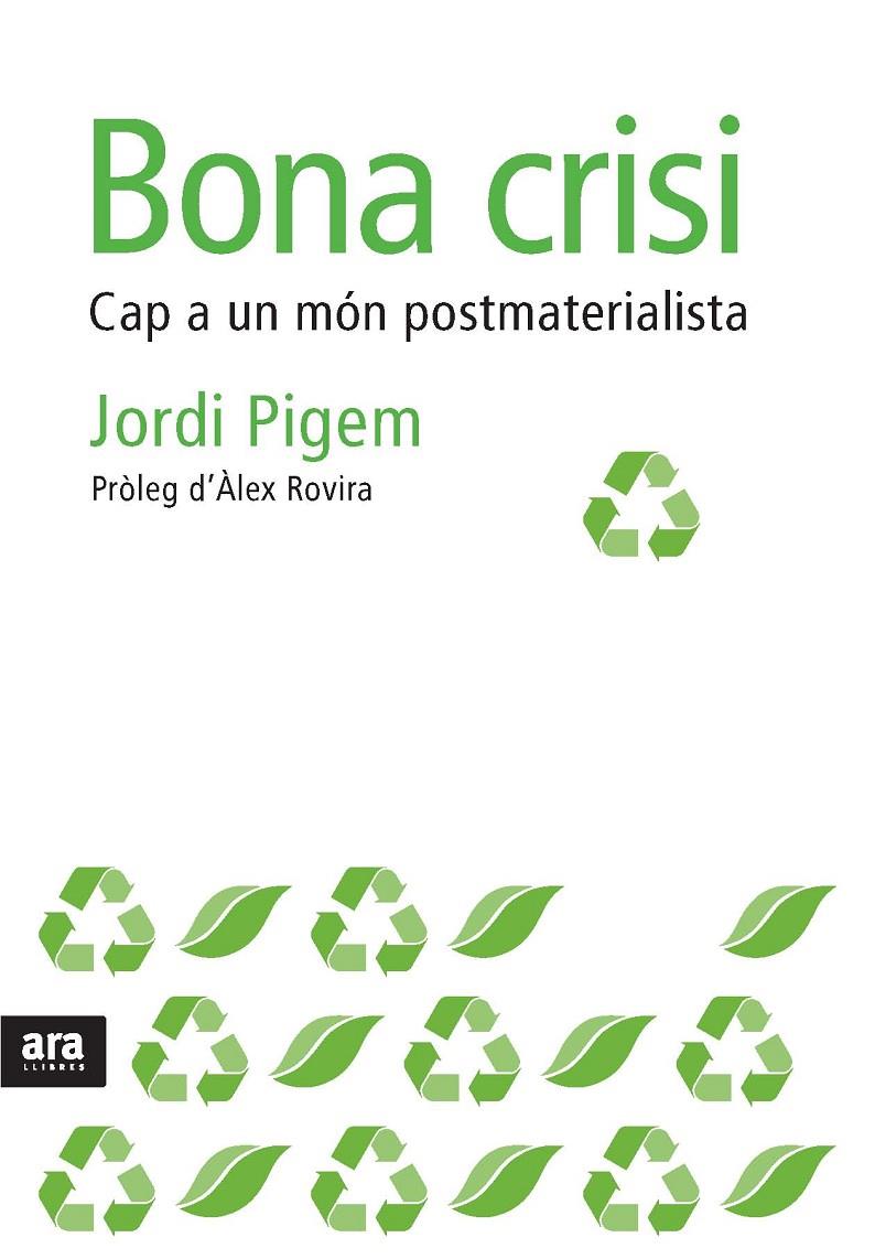 Bona crisi. Cap a un món postmaterialista | 9788492552856 | Jordi Pigem