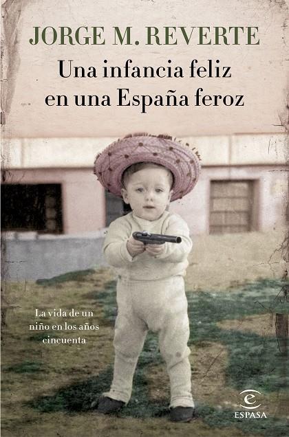 Una infancia feliz en una España feroz | 9788467051865 | Jorge M. Reverte