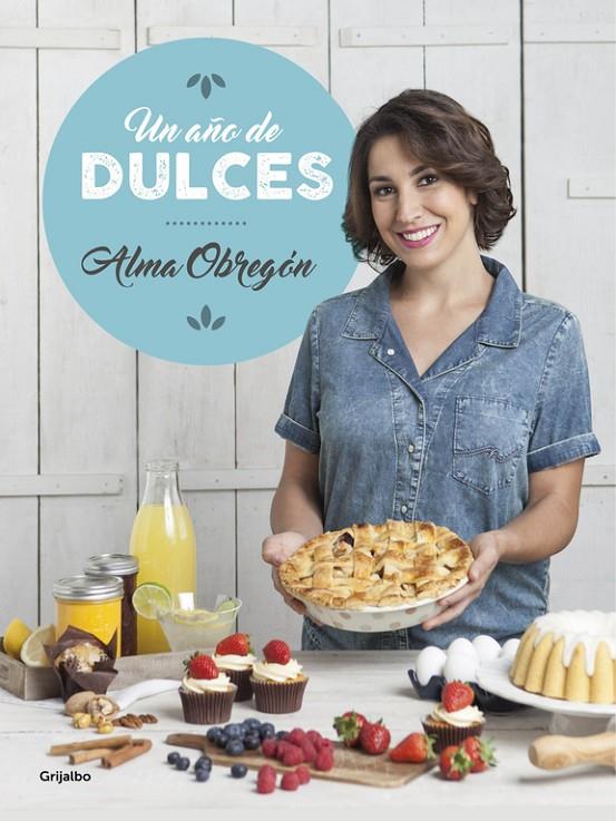 Un año de dulces | 9788416449545 | Alma Obregón