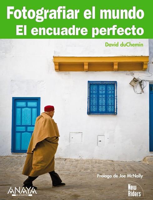 Fotografiar el mundo. El encuadre perfecto | 9788441527607 | David duChemin