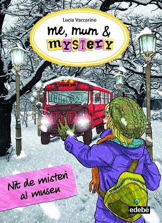 Me, Mum & Mystery: NIT DE MISTERI AL MUSEU | 9788468340319 | Vaccarino, Lucia