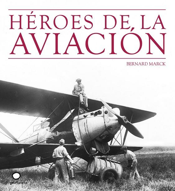 Héroes de la aviación | 9788408073512 | Bernard Marck