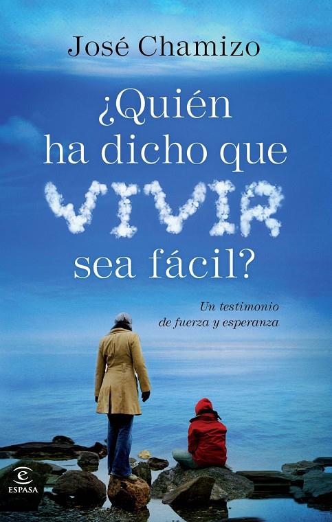 ¿Quién te ha dicho que vivir sea fácil? | 9788467018486 | José Chamizo