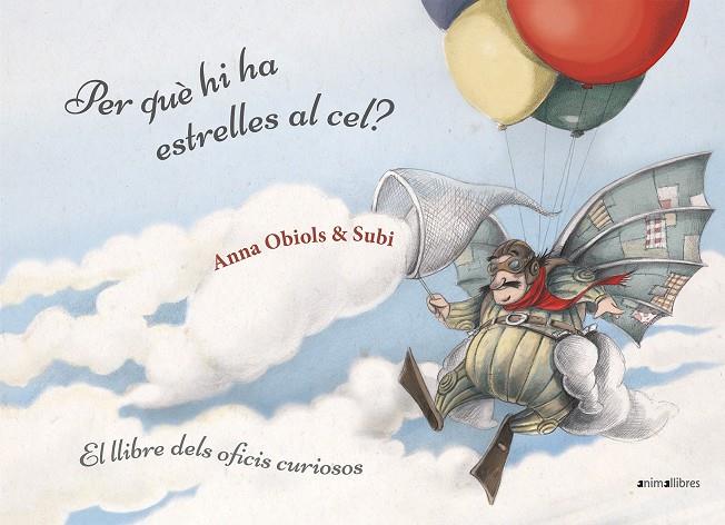 Per què hi ha estrelles al cel? Llibre dels oficis curiosos | 9788416844951 | Subirana, Joan/Obiols, Anna