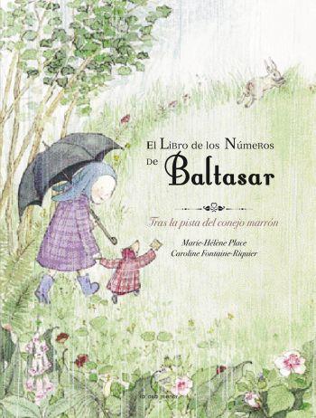 El libro de los números de Baltasar | 9788492766031 | Marie-Hélène Place - Caroline Fontaine-Riquier