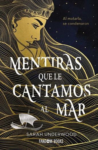 Mentiras que le cantamos al mar | 9788418027628 | Underwood, Sarah