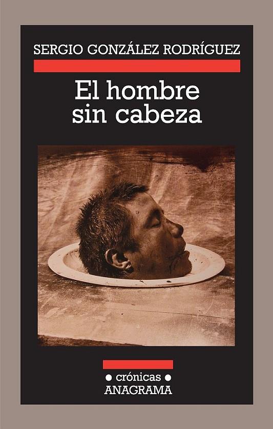 El hombre sin cabeza | 9788433925824 | Sergio González Rodríguez