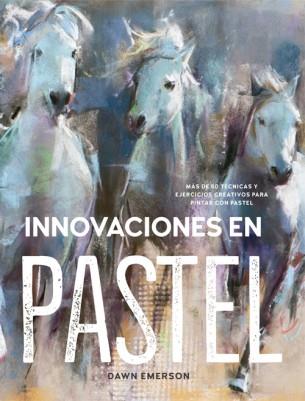 Innovaciones en pastel | 9788415053859 | Dawn Emerson