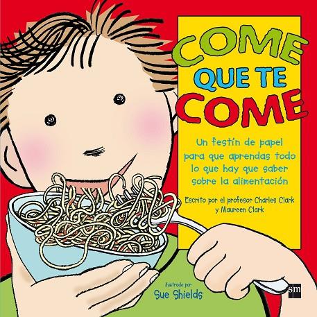 Come que te come | 9788467540703 | Charles Clark - Maureen Clark - Sue Shields