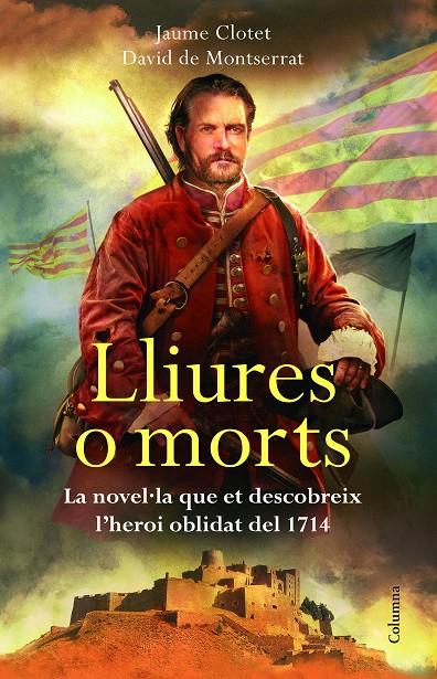 Lliures o morts | 9788466415286 | Jaume Clotet - David de Montserrat