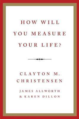 HOW WILL YOU MEASURE YOUR LIFE | 9780062206190 | CLAYTON M. CHRISTENSEN