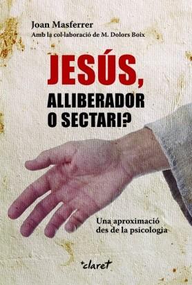 Jesús, alliberador o sectari? | 9788498468298 | Joan Masferrer