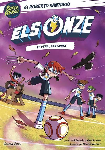 Els Onze 6. El penal fantasma | 9788413896892 | Santiago, Roberto/de los Santos Molina, Eduardo/Velmar, Nacho