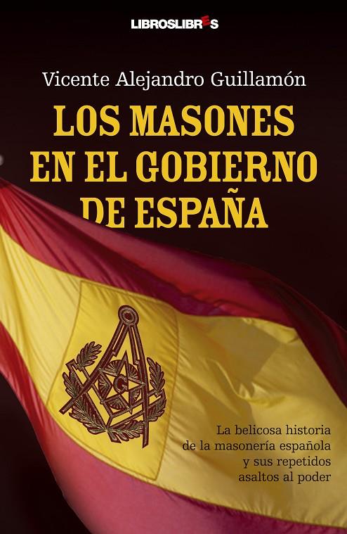 Los Masones en el gobierno de España | 9788492654130 | Vicente Alejandro Guillamón