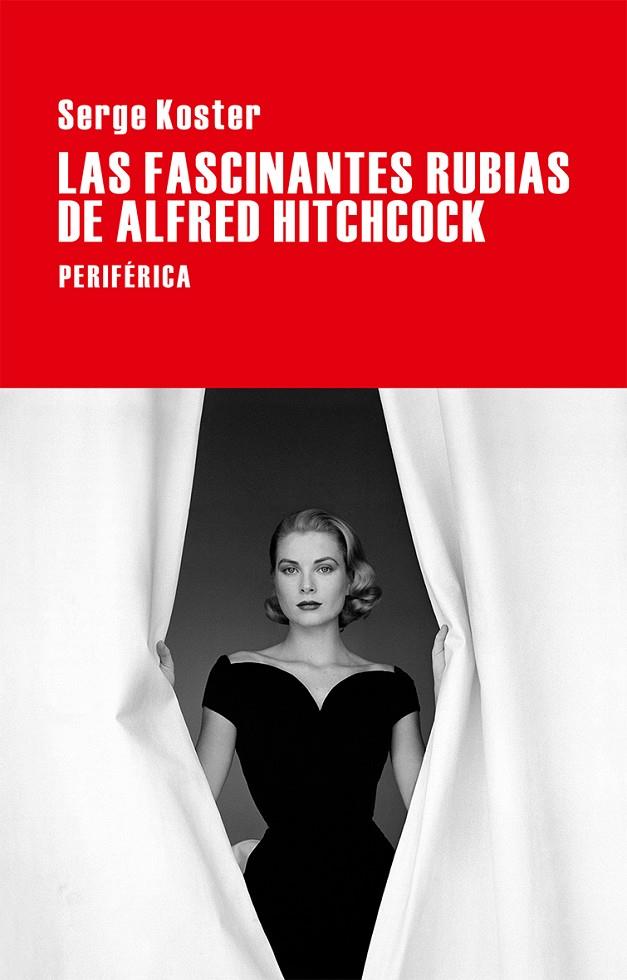 Las fascinantes rubias de Alfred Hitchcock | 9788416291199 | Serge Koster