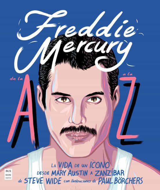 Freddie Mercury de la A a la Z | 9788418703270 | Wide, Steve