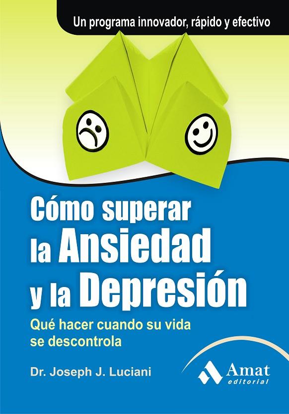 Cómo superar la ansiedad y la depresión | 9788497353755 | Dr. Joseph J. Luciani