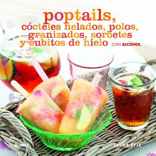 Poptails, cócteles, helados, polos, granizados, sorbetes y cubitos de hielo con alcohol | 9788415317241 | Laura Fyfe