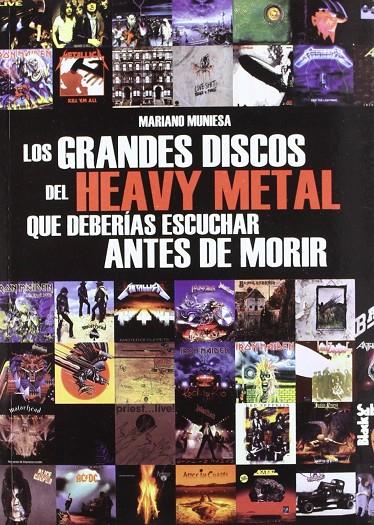 Los grandes discos del heavy metal que deberías escuchar antes de morir | 9788415191315 | Mariano Muniesa