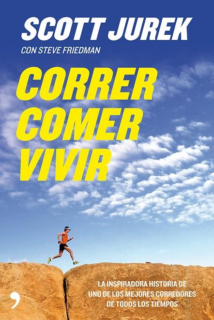 Correr comer vivir | 9788499982441 | Scott Jurek - con Steve Friedman