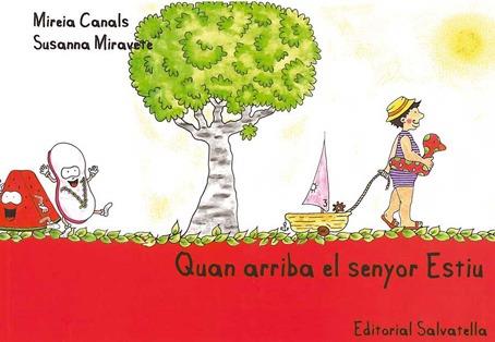 Quan arriba el senyor Estiu | 9788484125495 | Mireia Canals / Susanna Miravete