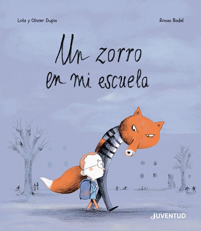 Un zorro en mi escuela | 9788426148681 | Dupin, Olivier/ Dupin, Lola/ Badel, Ronan