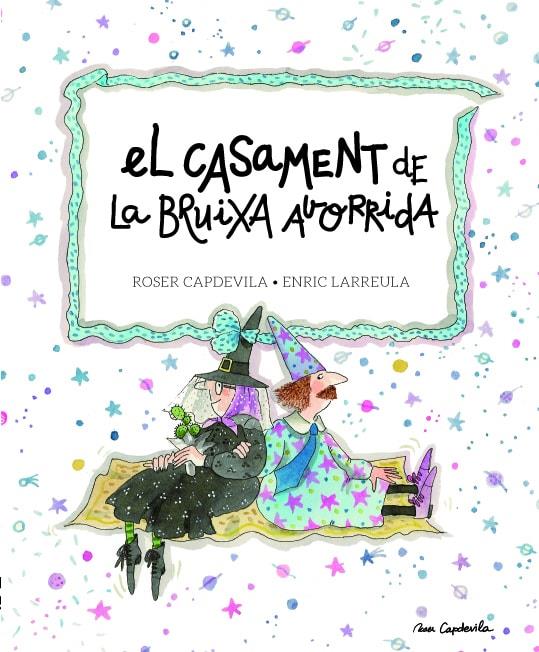 El casament de la Bruixa Aborrida | 9788415695684 | Roser Capdevila / Enric Larreula