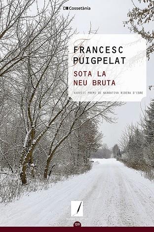 Sota la neu bruta | 9788413560632 | Puigpelat Valls, Francesc