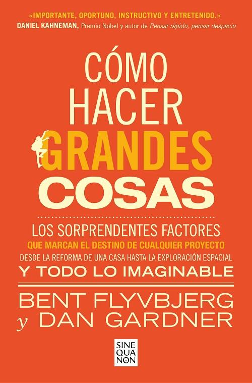 Cómo hacer grandes cosas | 9788466674249 | Flyvbjerg, Bent/Gardner, Dan