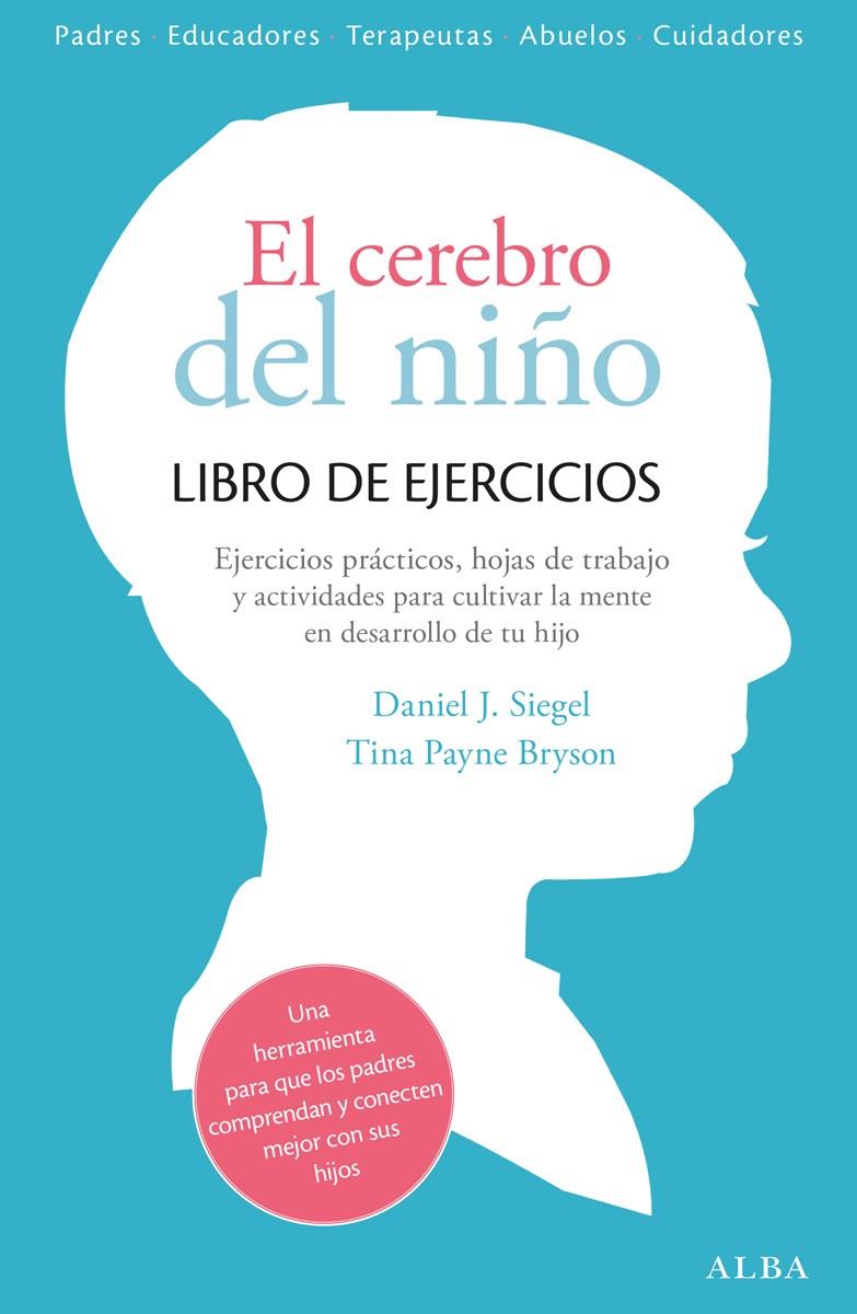 Cerebro del niño, El. Libro de ejercicios | 9788490651780 | Daniel J. Siegel i Tina Payne Bryson