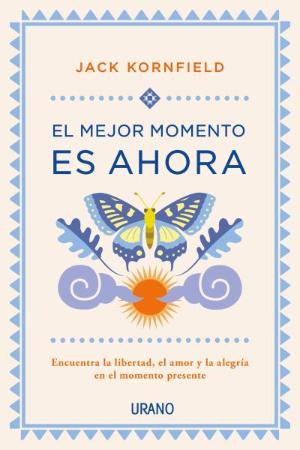 El mejor momento es ahora | 9788479539979 | Jack Kornfield