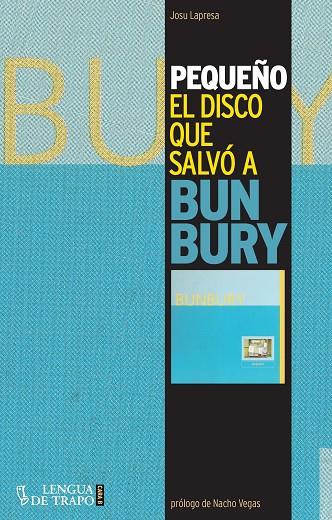 Pequeño. El disco que salvó a Bunbury | 9788483812112 | Josu Lapresa