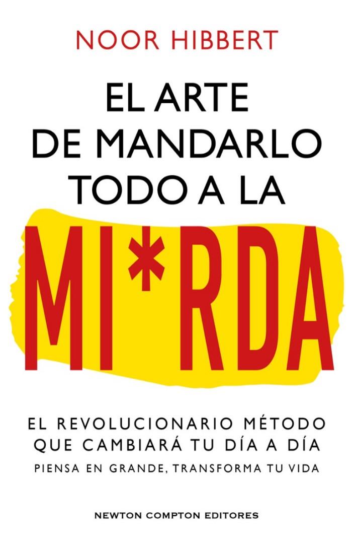 El arte de mandarlo todo a la mi*rda | 9788410080836 | Hibbert, Noor