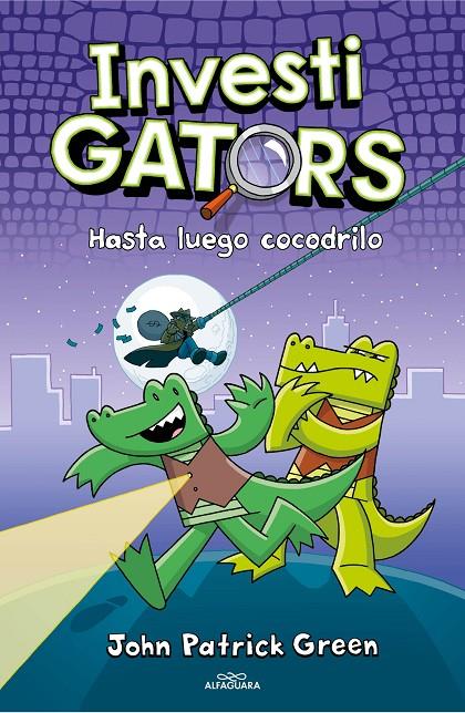 InvestiGators 3 - Hasta luego, cocodrilo | 9788418915499 | Green, John Patrick