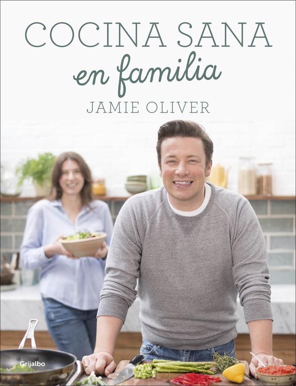 Cocina sana en familia | 9788416449569 | Oliver, Jamie