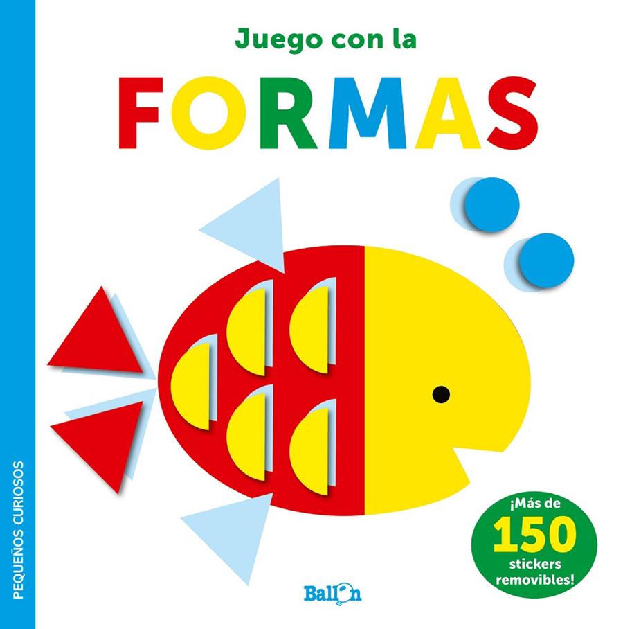 Stickers - Juego con las formas - Pequeños curiosos | 9789403225036 | Ballon