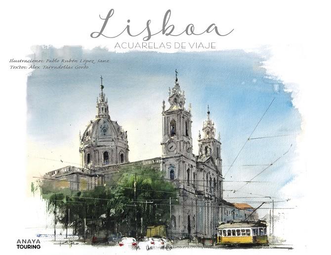 Lisboa. Acuarelas de viaje | 9788491582168 | López Sanz, Pablo Rubén