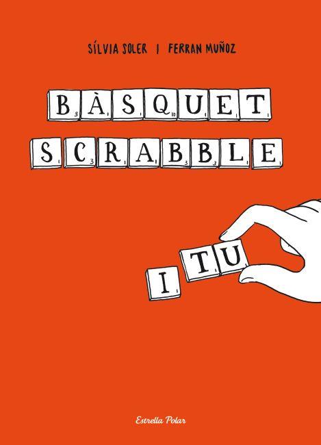 Bàsquet Scrabble i tu | 9788499325859 | Sílvia Soler - Ferran Muñoz